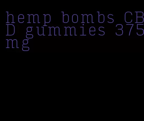 hemp bombs CBD gummies 375mg