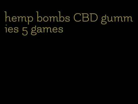 hemp bombs CBD gummies 5 games