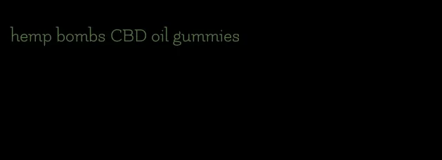 hemp bombs CBD oil gummies