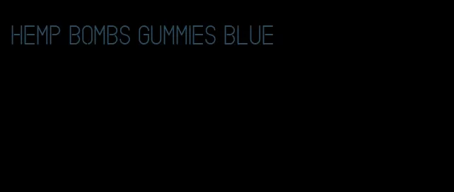 hemp bombs gummies blue