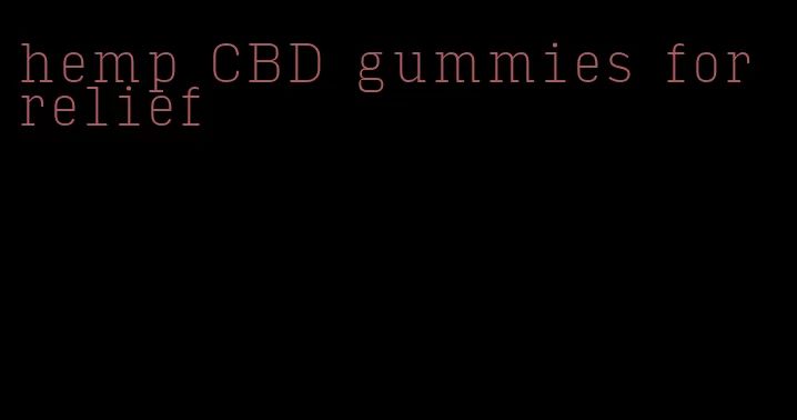 hemp CBD gummies for relief