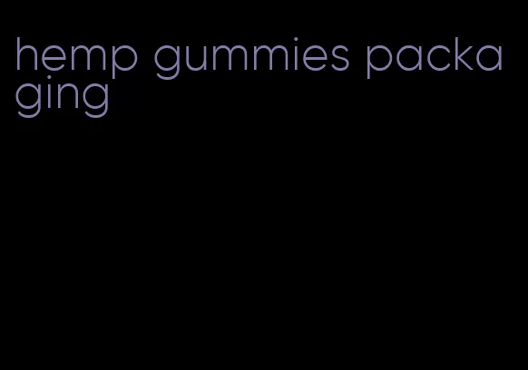 hemp gummies packaging