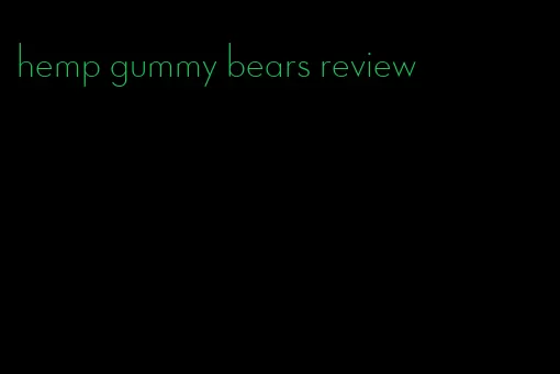 hemp gummy bears review