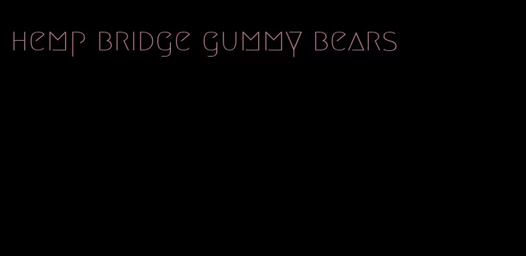 hemp bridge gummy bears