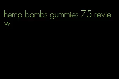 hemp bombs gummies 75 review