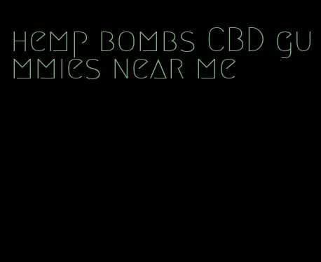 hemp bombs CBD gummies near me