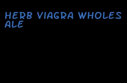 herb viagra wholesale