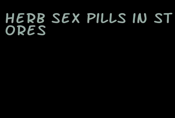 herb sex pills in stores