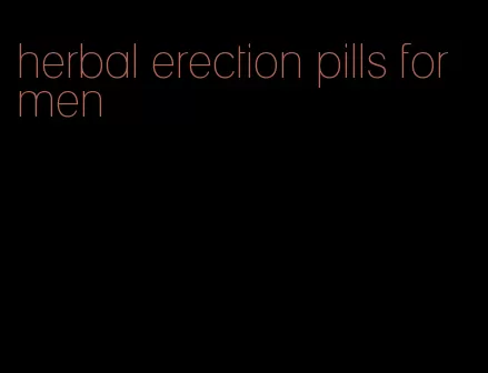 herbal erection pills for men