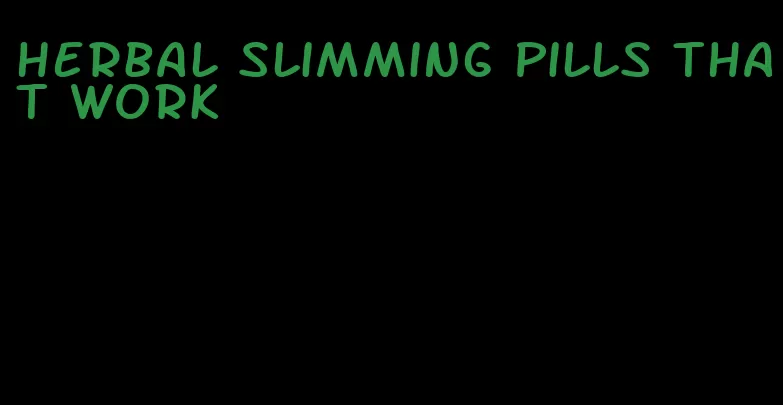 herbal slimming pills that work