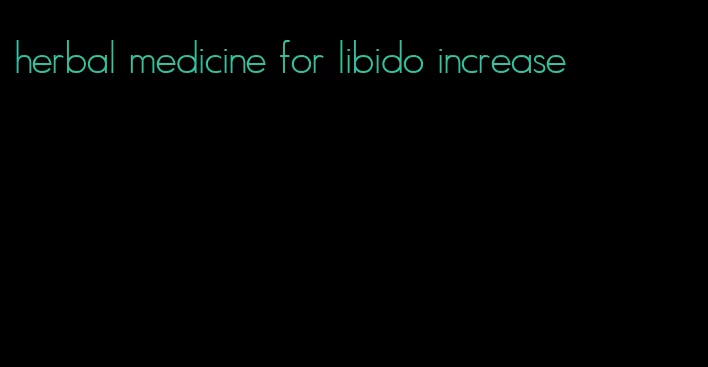 herbal medicine for libido increase