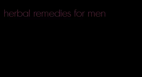 herbal remedies for men