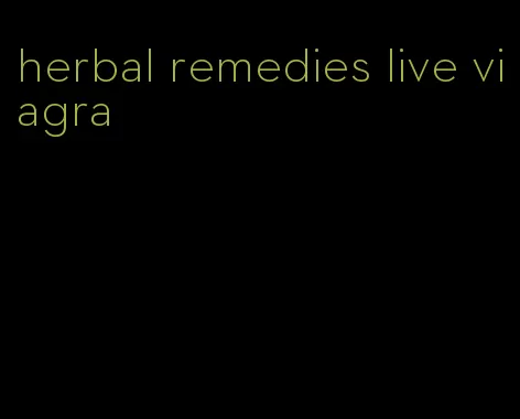 herbal remedies live viagra