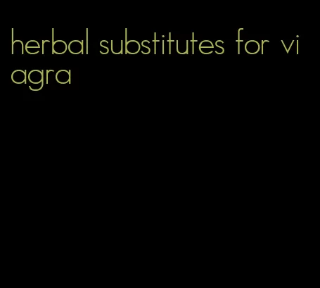 herbal substitutes for viagra