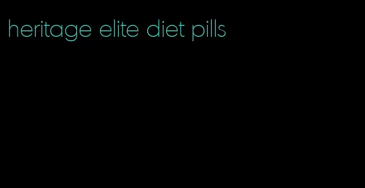 heritage elite diet pills