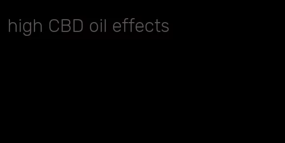 high CBD oil effects