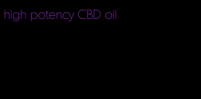 high potency CBD oil