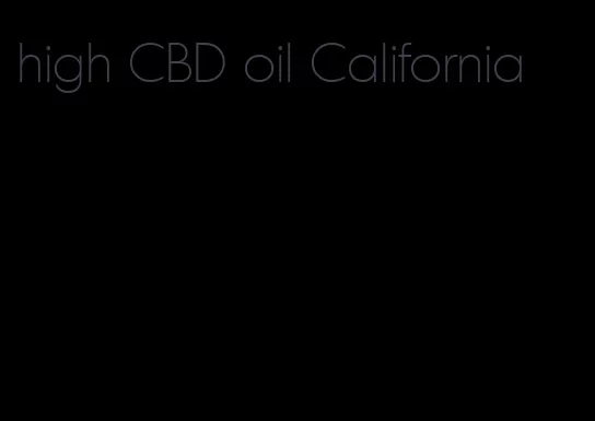 high CBD oil California