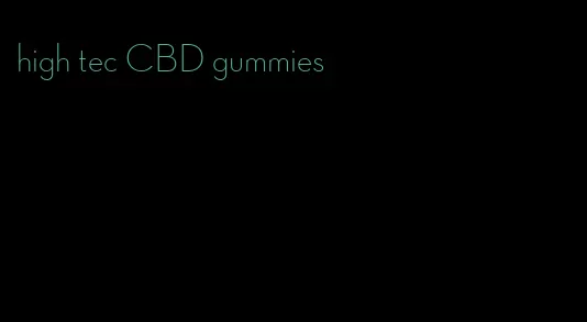 high tec CBD gummies