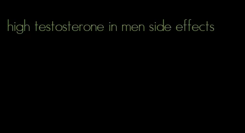 high testosterone in men side effects