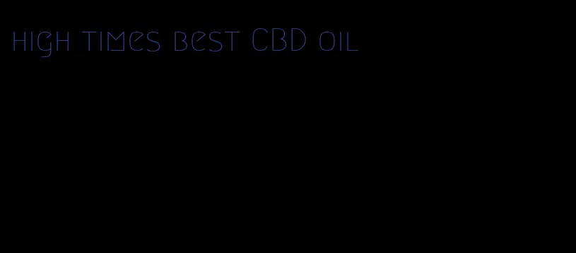 high times best CBD oil