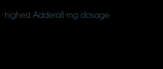 highest Adderall mg dosage