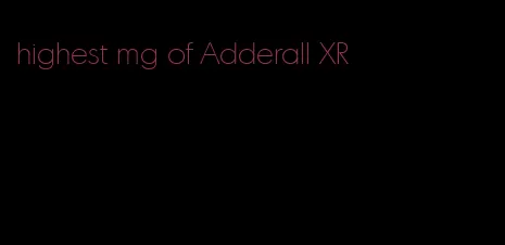 highest mg of Adderall XR