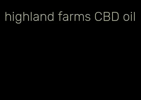 highland farms CBD oil