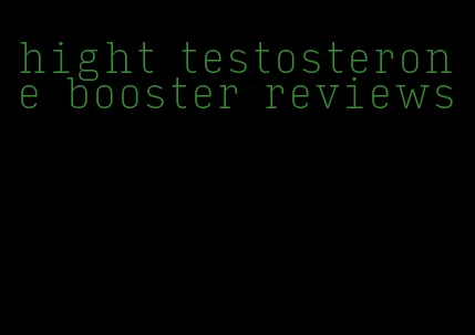 hight testosterone booster reviews