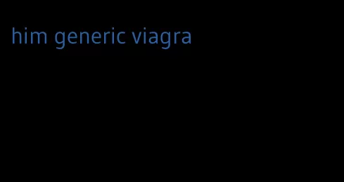 him generic viagra