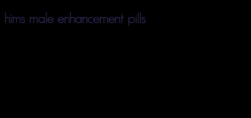 hims male enhancement pills