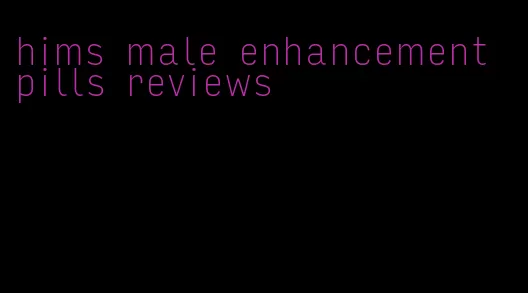 hims male enhancement pills reviews