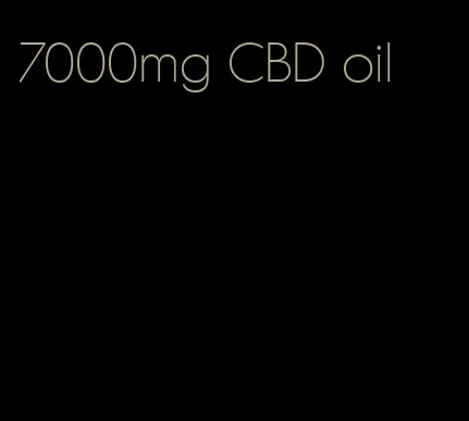 7000mg CBD oil