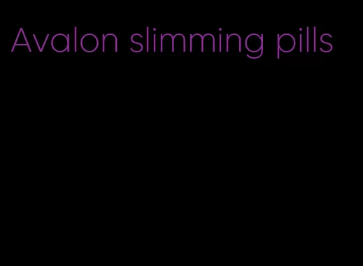 Avalon slimming pills