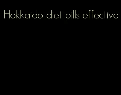 Hokkaido diet pills effective