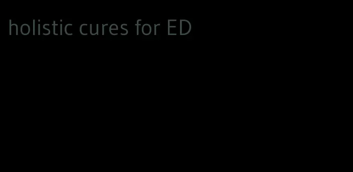 holistic cures for ED