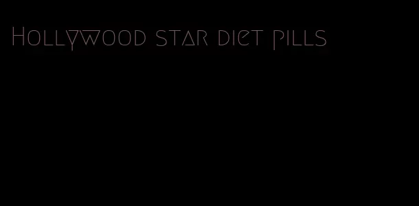 Hollywood star diet pills