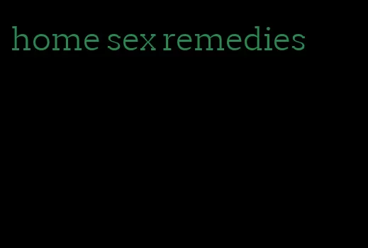 home sex remedies