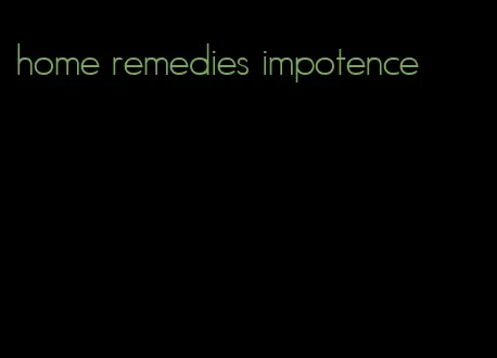 home remedies impotence