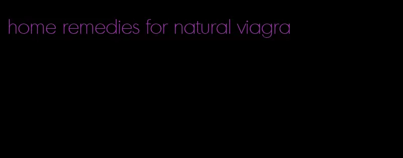 home remedies for natural viagra