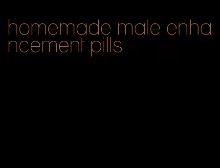 homemade male enhancement pills