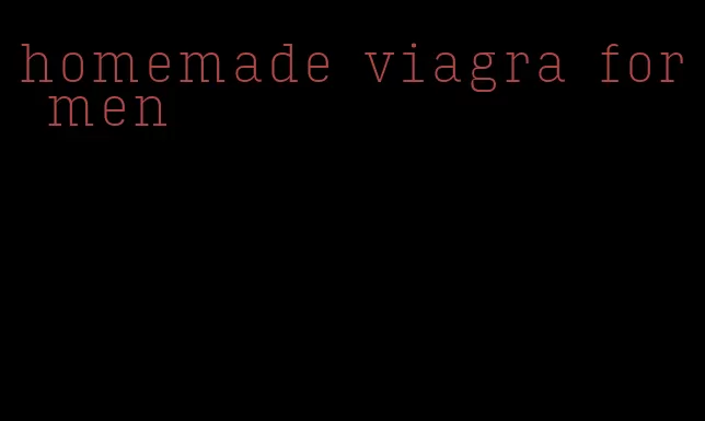 homemade viagra for men