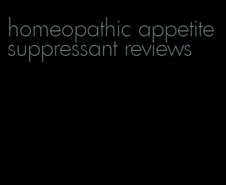 homeopathic appetite suppressant reviews