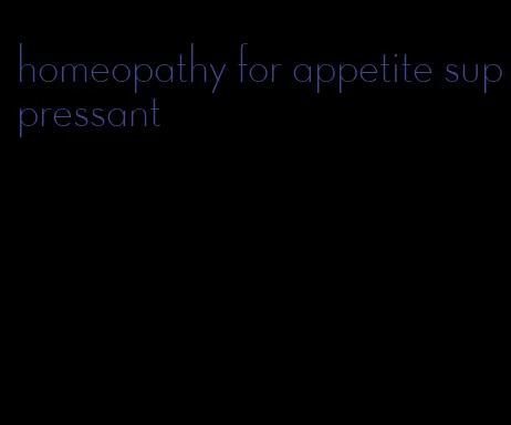 homeopathy for appetite suppressant