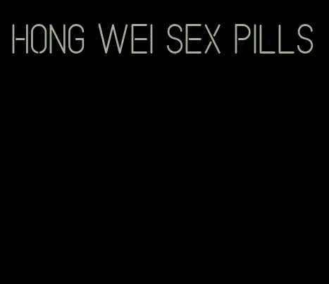 hong Wei sex pills