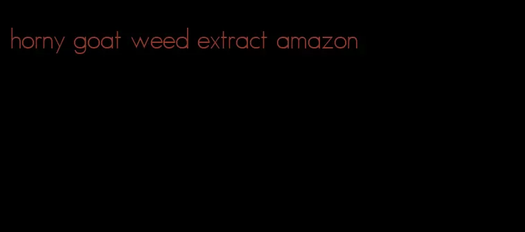 horny goat weed extract amazon