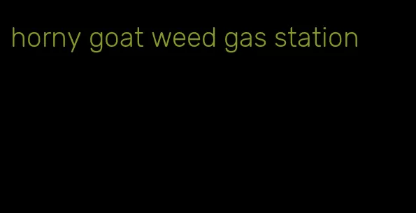 horny goat weed gas station