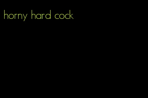 horny hard cock