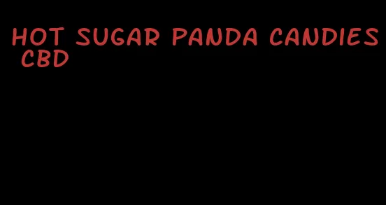 hot sugar panda candies CBD