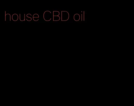 house CBD oil